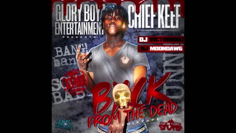 Chief Keef - Back From The Dead Mixtape