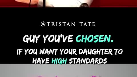 Tristan Tate If You Want Your Daughter To Have High Standards