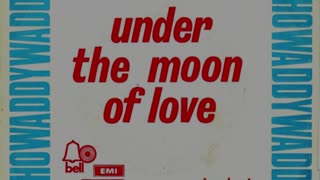 Showaddywaddy --- Under The Moon Of Love