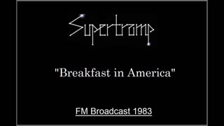Supertramp - Breakfast In America (Live in Munich, Germany 1983) FM Broadcast