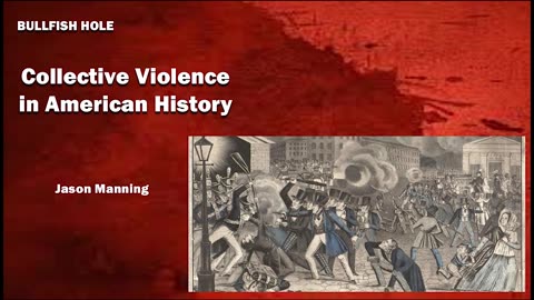 Collective Violence in American History 1: Conflict, Moralism, and Types of Violence`
