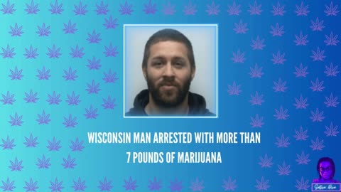 Wisconsin Man Arrested With More Than 7 Pounds of Marijuana