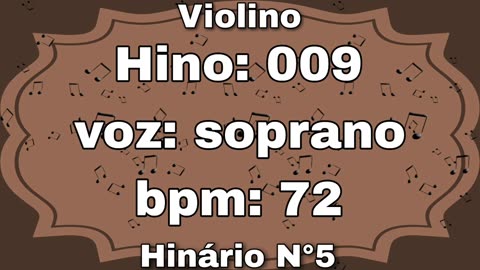 Hino: 009 - Violino: Soprano - Hinário N°5 (com metrônomo)