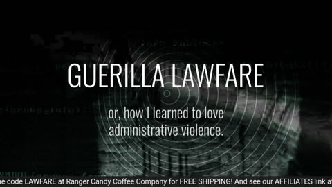Guerilla Lawfare - Episode XIII
