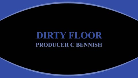 DIRTY FLOOR