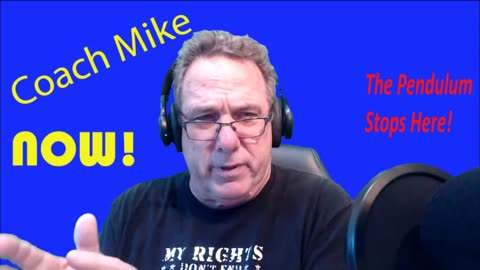 Coach Mike Now Episode 64 - How Politics has Changed. Pay Attention!