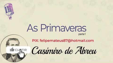 As Primaveras - Casimiro de Abreu - parte 1