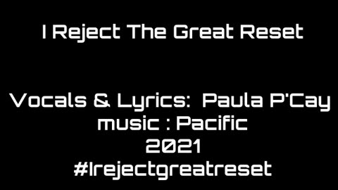 Paula P'Cay feat Pacific - I Reject The Great Reset