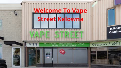 Vape Street : #1 Vape Store in Kelowna, BC | (236) 420-2112