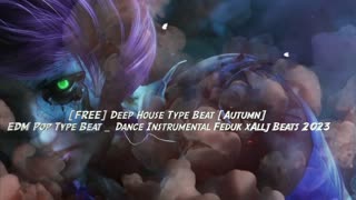 [FREE] Deep House Type Beat [Autumn] EDM Pop Type Beat Dance Instrumental Feduk x Allj B