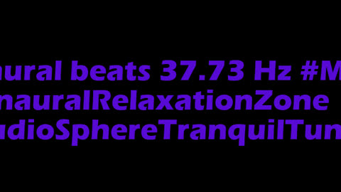 binaural_beats_37.73hz_MoodEnhancer AudioSphereSonicSanctuary AudioSphereMentalSoothe