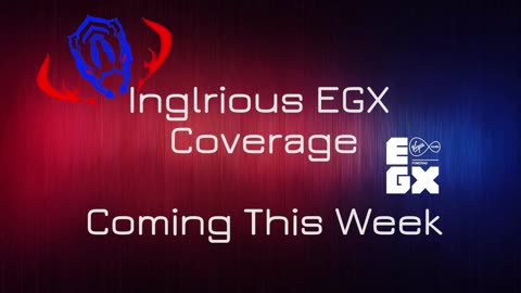 Inglrious EGX Coverage Teaser