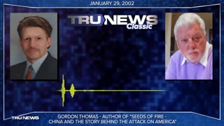 TruNews Classic: Gordon Thomas, "Seeds of Fire - China and the Story Behind the Attack on America"