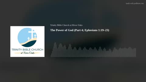 The Power of God (Part IV) | Ephesians 1:19–23