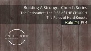 Ep 267 Building a Stronger Church The Resistance: Rise of the Church- Rules of Hard Knocks #3