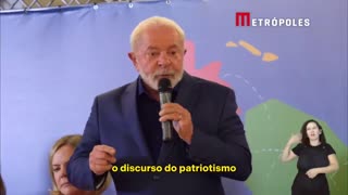 Lula disse:"costumes, família, patriotismo nós combatemos ".