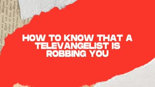 How to know when a Televangelist is robbing you