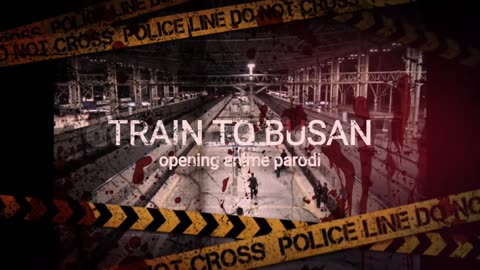 Train to Busan Opening Anime Parody #OpeningMania