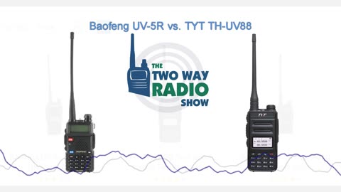 Baofeng UV-5R vs. TYT TH-UV88 - TWRS 147