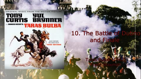 11. Taras Bulba Soundtrack: The Battle of Dubno & Finale - A Musical Journey to 16th century Ukraine