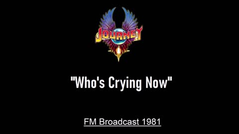Journey - Who’s Crying Now (Live in East Troy, Wisconsin 1981) FM Broadcast