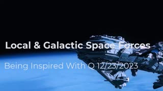 Local and Galactic Space Forces 12/23/2023