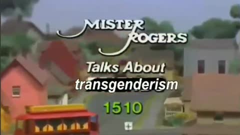 Mr. Rogers' Neighborhood talks about transgenderism A boy is a boy. A girl is a girl.