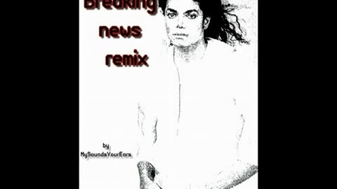Michael Jackson - Breaking News - My Remix 2010