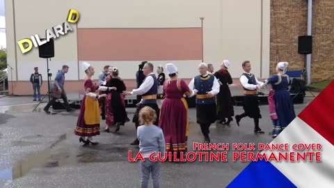 French folk dance La guillotine permanente Dilara D