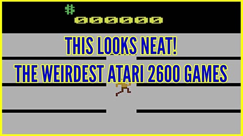This Looks Neat! The Weirdest Atari 2600 Games