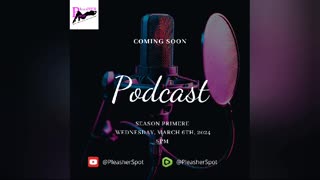 Pleasher Spot Podcast Coming Soon!