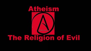 Atheism: The Religion of Evil (Audiobook)