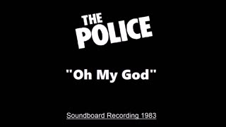 The Police - Oh My God (Live in Oakland, California 1983) Soundboard