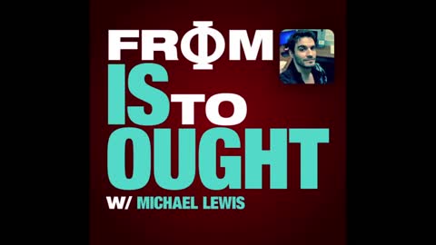 From Is to Ought - Episode 4: Crossover Conversation, w/ Samuel Vernon (pt. 1)