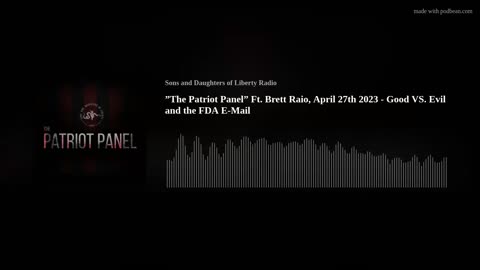 "The Patriot Panel" Ft. Brett Raio - Good VS. Evil / FDA E-Mail