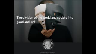 The division of the world and society into good and evil