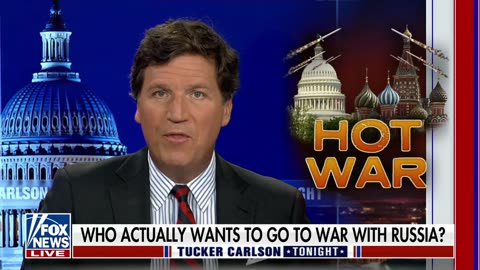 Tucker Carlson: The War Party Is In Panic Mode as the Majority of Americans Oppose War With Russia