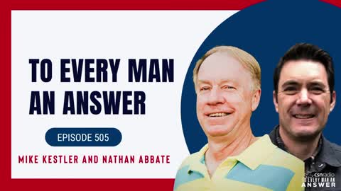 Episode 505 - Pastor Mike Kestler and Pastor Nathan Abbate on To Every Man An Answer