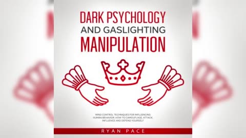 Dark Psychology & Gaslighting Manipulation by Ryan Pace