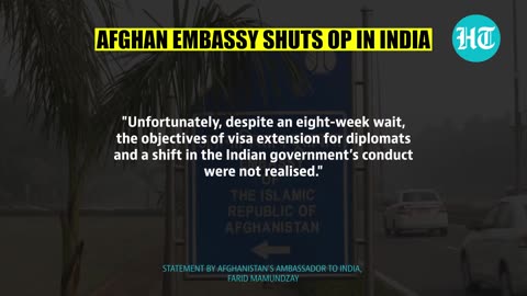 The Afghanistan embassy has announced its permanent closure in New Delhi from November 23, 2023