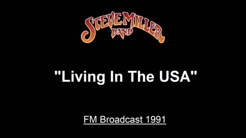 Steve Miller - Living in The USA (Live in Irvine, California 1991) FM Broadcast