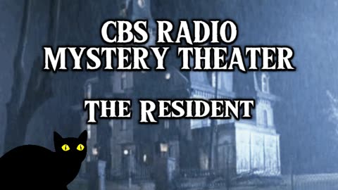 CBS Radio Mystery Theater - The Resident