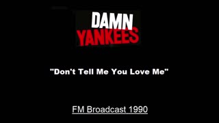 Damn Yankees - Don't Tell Me You Love Me (Live in New York 1990) FM Broadcast