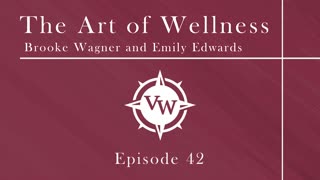 Episode 42 - The Art of Wellness with Emily Edwards and Brooke Wagner on Bible Studies