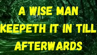 “A fool uttereth all his mind: but a wise man keepeth it in till afterwards.”