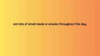 How to Get a Flat Stomach in 7 Days: Eat small meals every 2 to 3 hours.