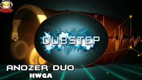 Anozer Duo - HWGA DUBSTEP NO COPYRIGHTS #audiobug71 #dubstep #ncs
