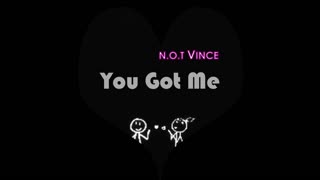 You Got Me - N.o.t Vince (Official Audio)