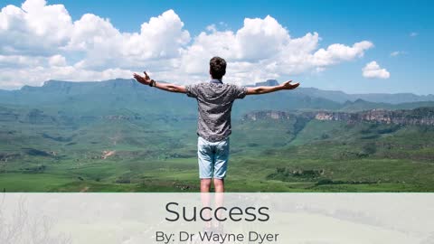 Success by Dr Wayne Dyer