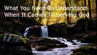 What You Need To Understand When It Comes To Serving God | Robby Dickerson